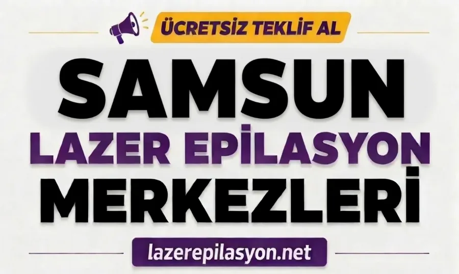 Samsun Lazer Epilasyon